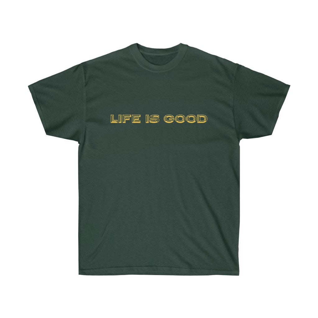 Life is Good Unisex Ultra Cotton Tee - Drizzy Drake Future inspired T-Shirt-Forest Green-S-Archethype