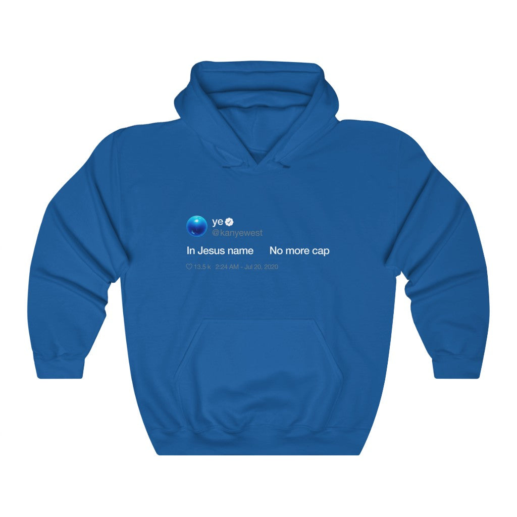 In Jesus name. No more cap. - Kanye West Tweet Hoodie-Royal-S-Archethype