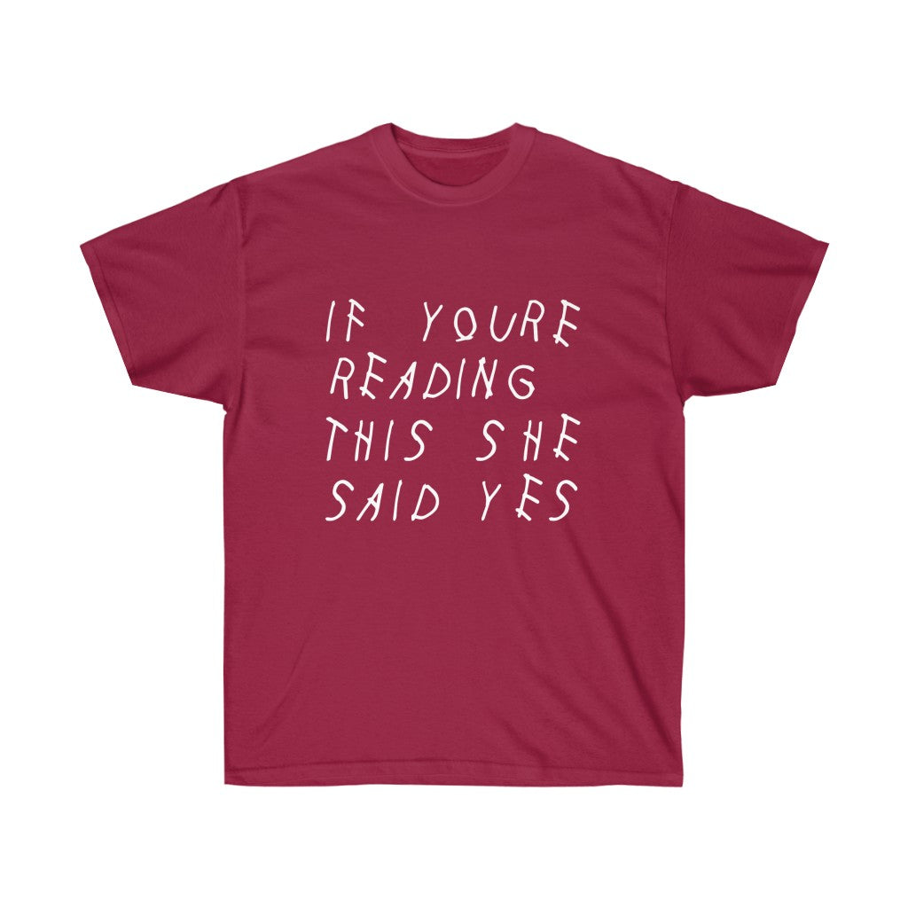 If your reading she said yes Drake inspired Unisex engagement T-Shirt-Cardinal Red-S-Archethype