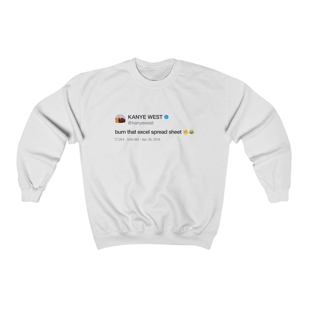 Burn that excel spreadsheet - Kanye West Tweet Crewneck Sweatshirt-White-S-Archethype