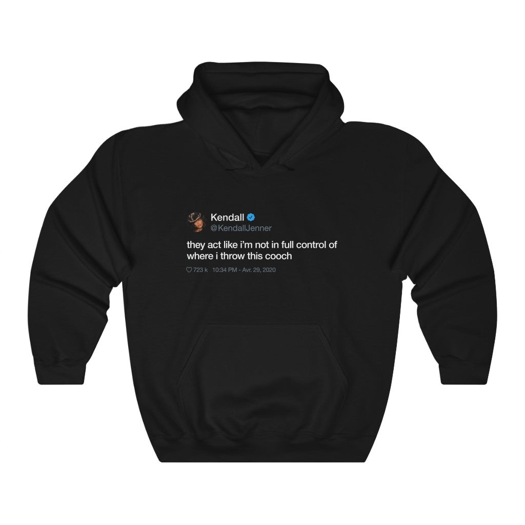 Kendall Jenner They act like i'm not in full control of where i throw this cooch Tweet Hoodie-S-Black-Archethype