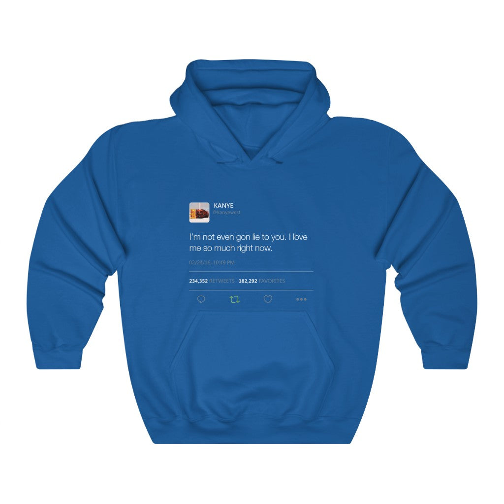 I'm Not Even Gon Lie To You I Love Me So Much Right Now - Kanye West Tweet Hoodie-S-Royal-Archethype
