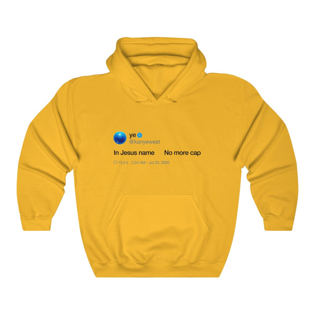In Jesus name. No more cap. - Kanye West Tweet Hoodie-Gold-S-Archethype