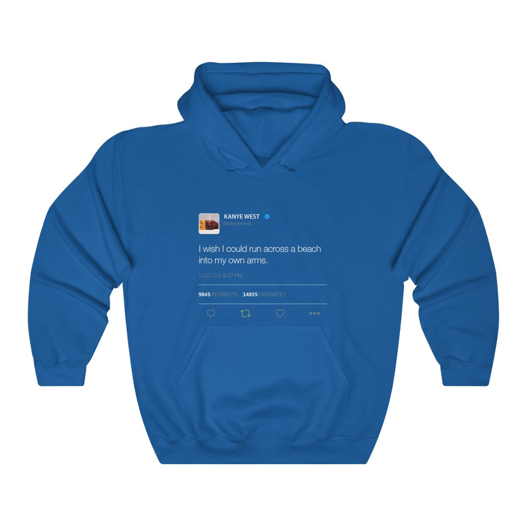 I wish I could run across a beach into my own arms Kanye Tweet Hoodie-S-Royal-Archethype