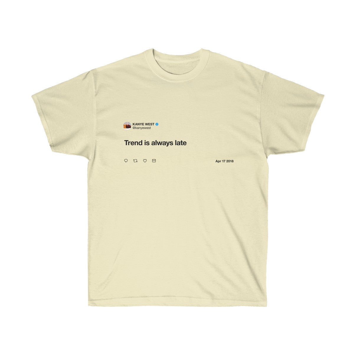Trend is always late - Kanye West T-Shirt-Natural-S-Archethype
