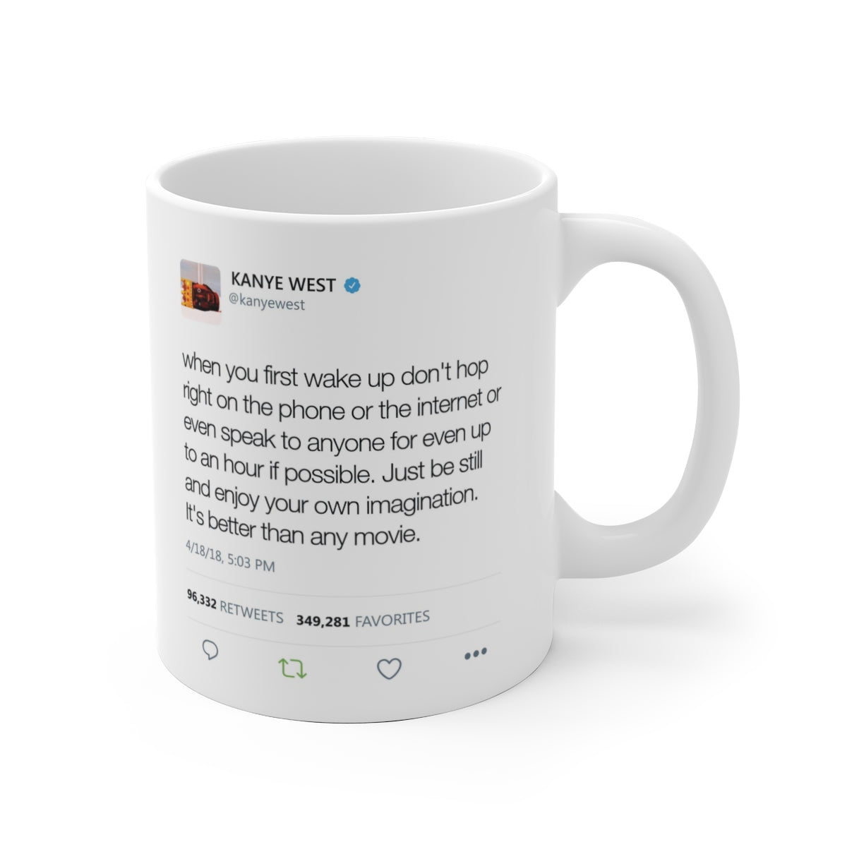 When you first wake up don't hop right on the phone - Kanye West Tweet Mug-Archethype