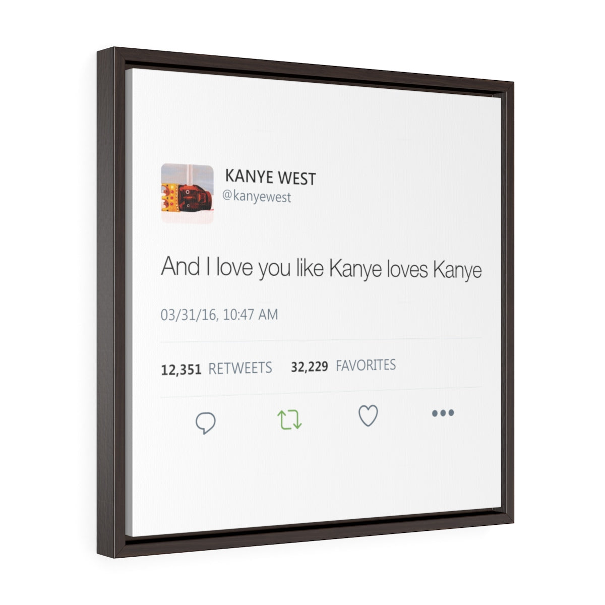 Kanye West Tweet I love you like Kanye loves Kanye Quote Square Framed Wrap Canvas-20″ × 20″-Archethype