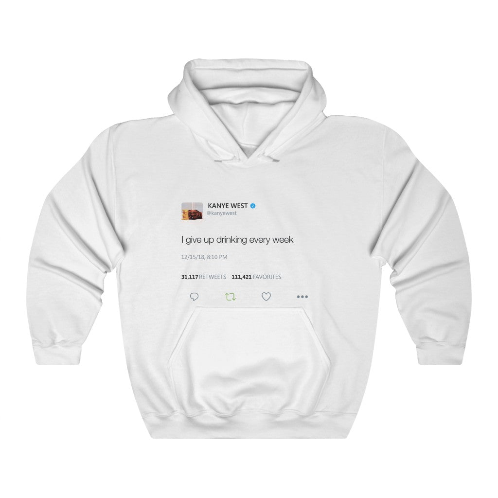 I give up drinking every week - Kanye West Tweet Inspired hangover Hoodie-L-White-Archethype