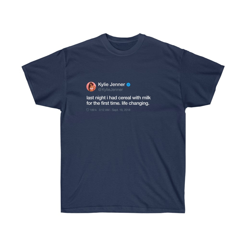 Last Night I had cereal with milk for the first time. Life changing. Kylie Jenner Tweet INspired Unisex Ultra Cotton Tee-Navy-L-Archethype