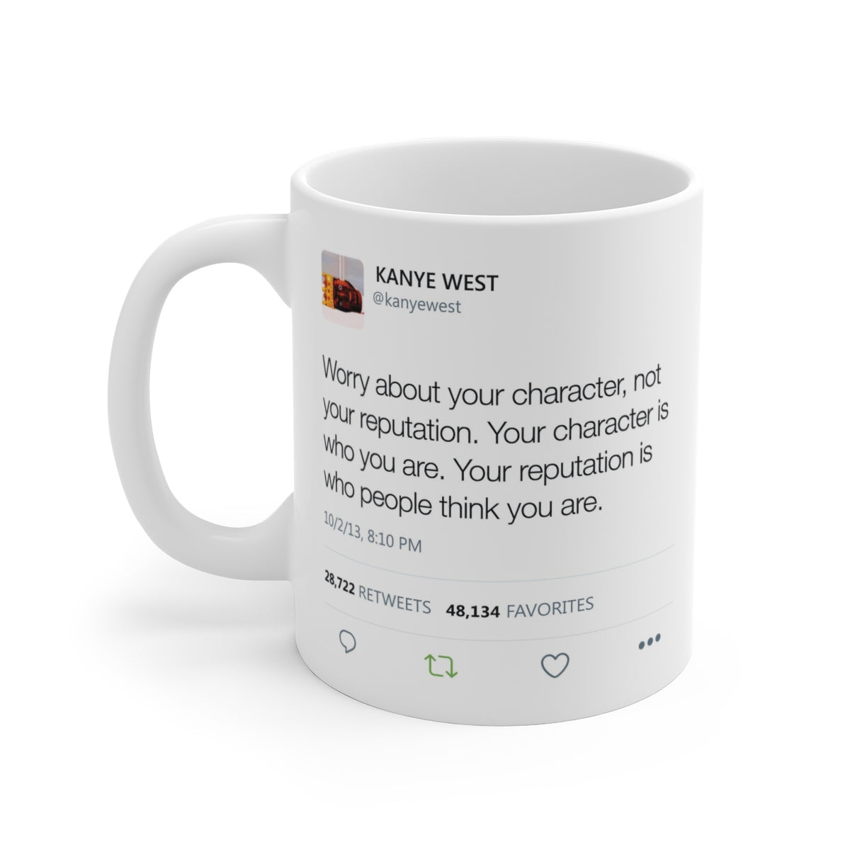 Worry about your character, not your reputation - Kanye West Tweet Mug-11oz-Archethype