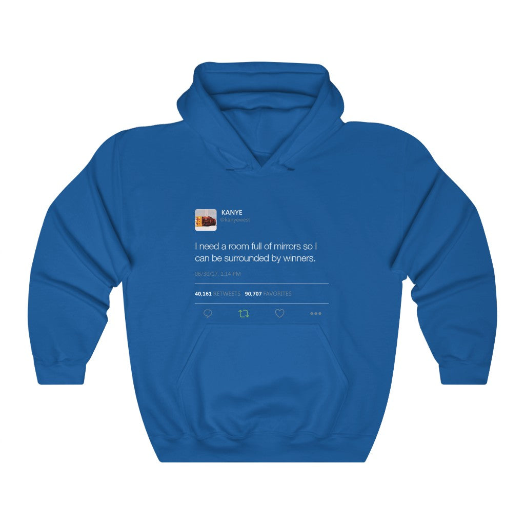 I Need A Room Full Of Mirrors So I Can Be Surrounded By Winners - Kanye West Tweet Hoodie-Royal-S-Archethype
