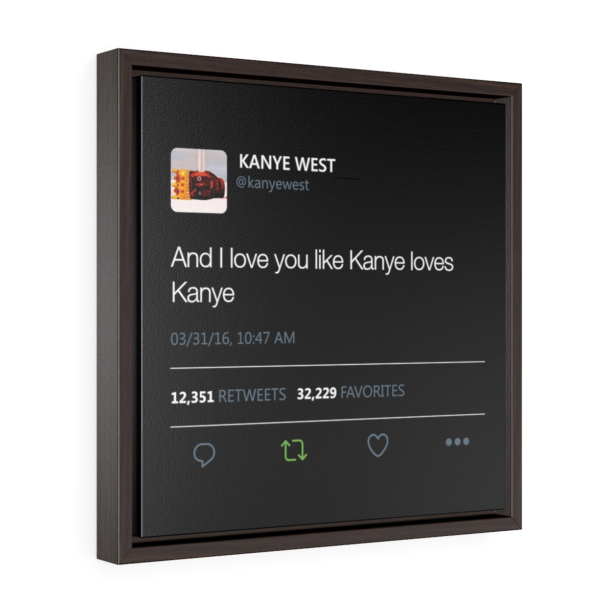 Kanye West Tweet I love you like Kanye loves Kanye Square Framed Premium Gallery Wrap Canvas-16″ × 16″-Walnut-Premium Gallery Wraps (1.25″)-Archethype