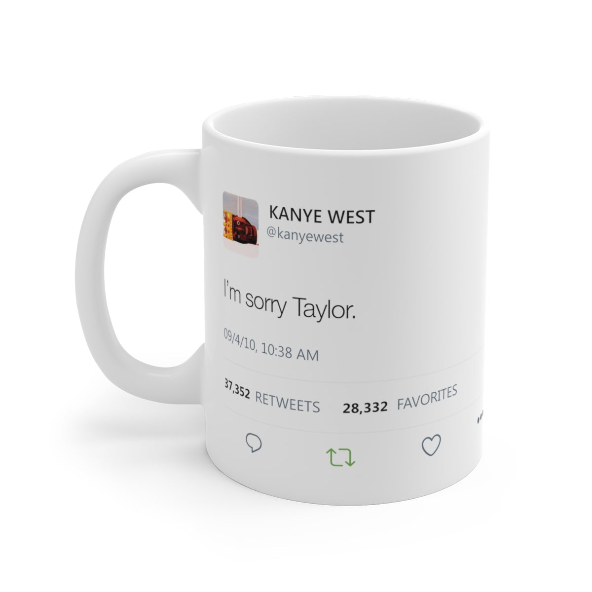 I'm sorry Taylor Kanye West Tweet Mug-11oz-Archethype