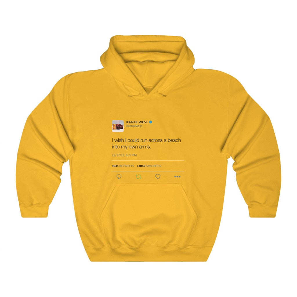 I wish I could run across a beach into my own arms Kanye Tweet Hoodie-S-Gold-Archethype