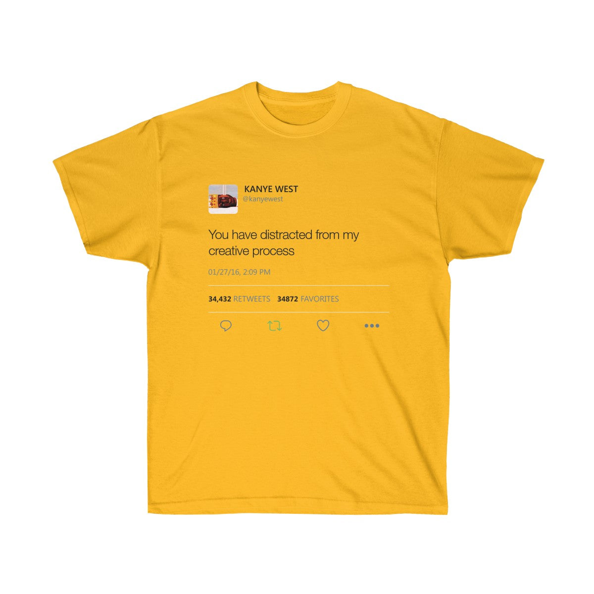 You have distracted from my creative process - Kanye West Tweet T-Shirt-Gold-S-Archethype