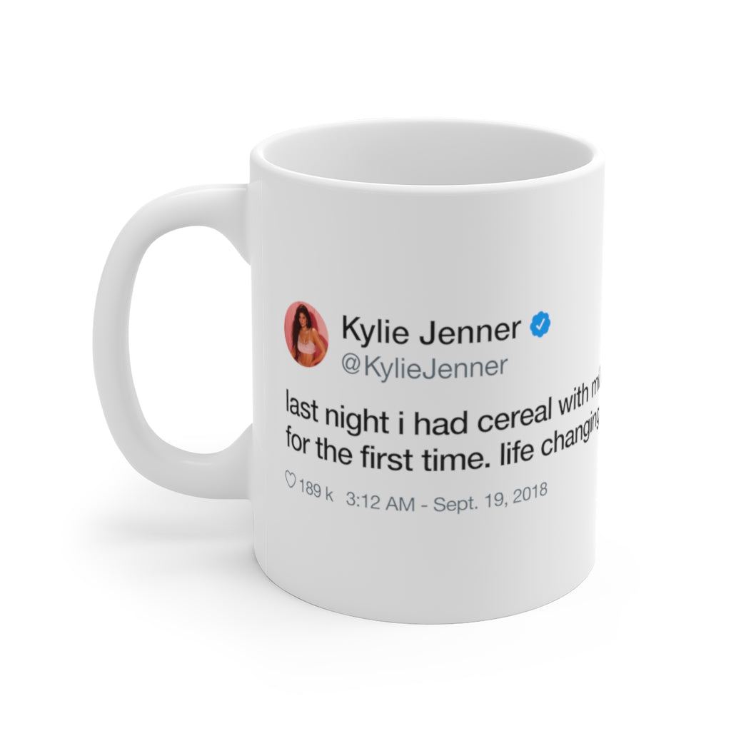 Last night I had cereal with milk for the first time. Like changing Kylie Jenner inspired White Ceramic Mug-11oz-Archethype