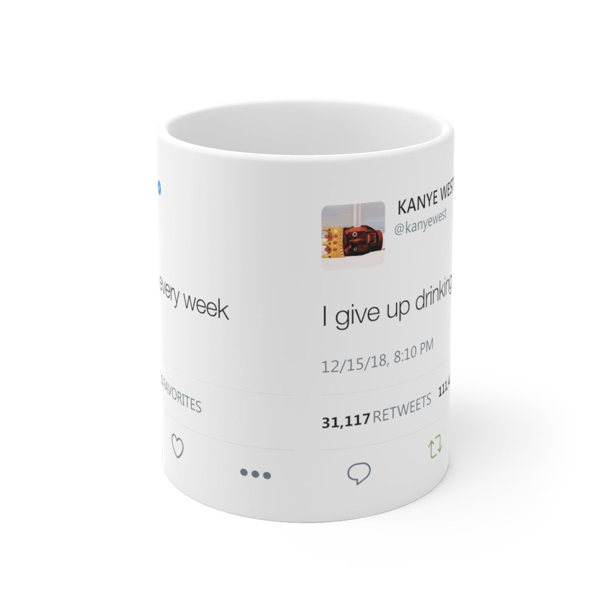 I give up drinking every week Kanye West Mug-Archethype