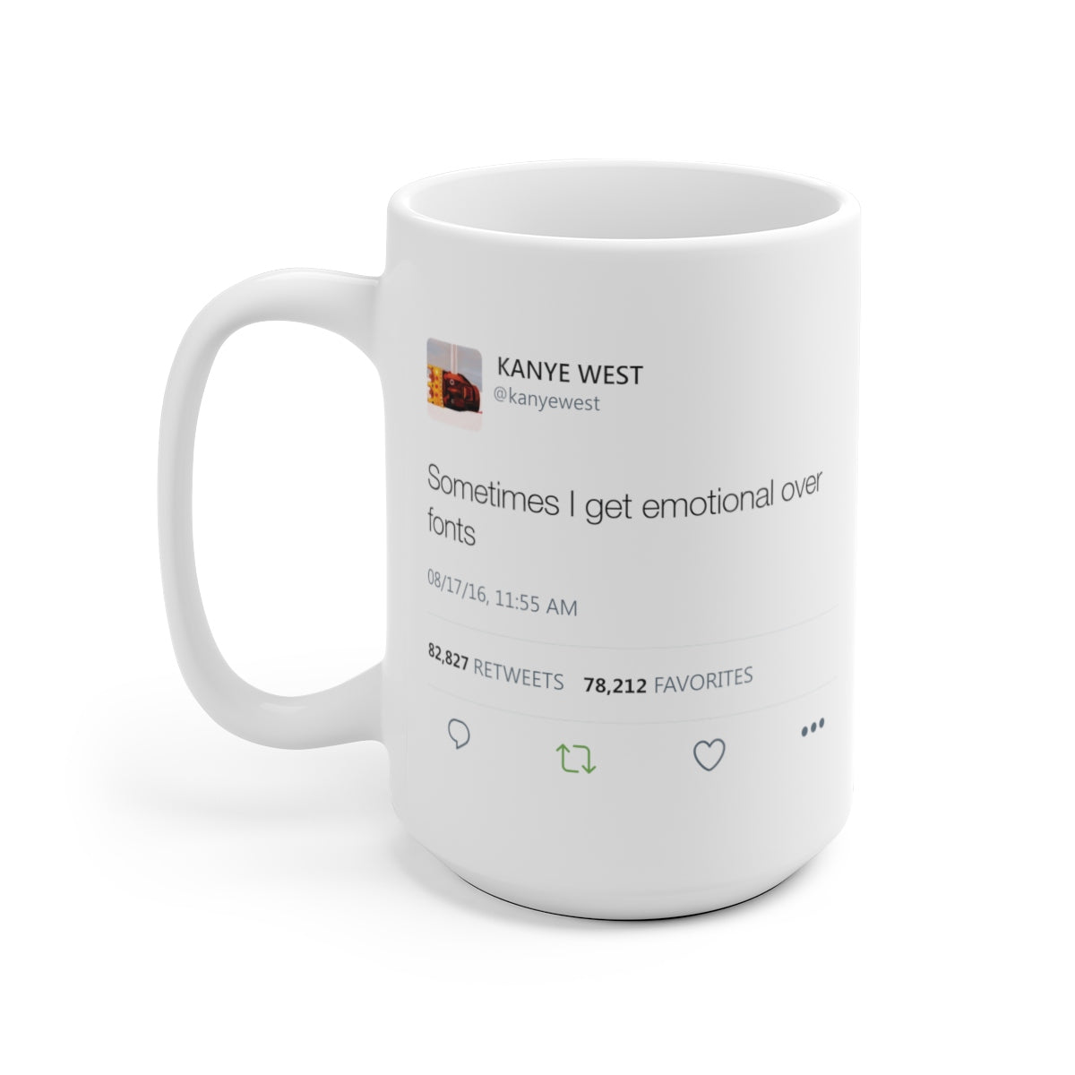 Sometimes I get emotional over fonts Kanye West Tweet Mug-15oz-Archethype