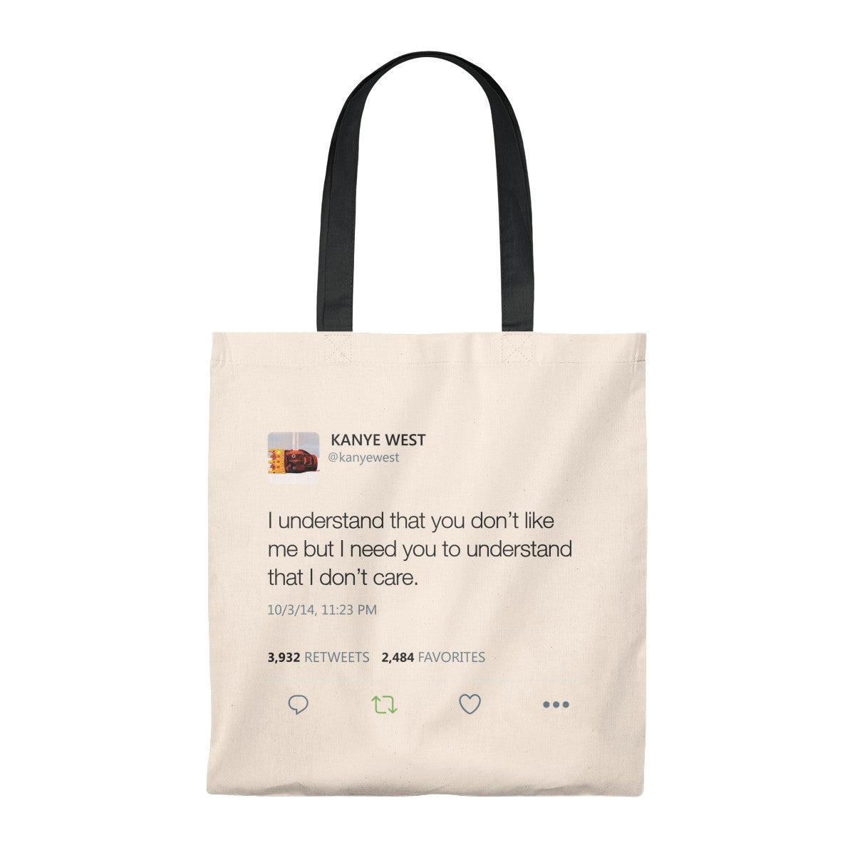 I Understand That You Don't Like Me But I Need You To Understand That I DonT Care Kanye West Tweet Tote Bag-Natural/Black-Archethype