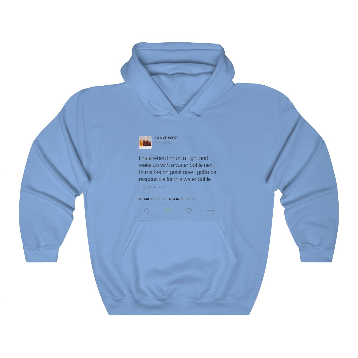 Water bottle tweet 
 Kanye West Hoodie-Carolina Blue-S-Archethype