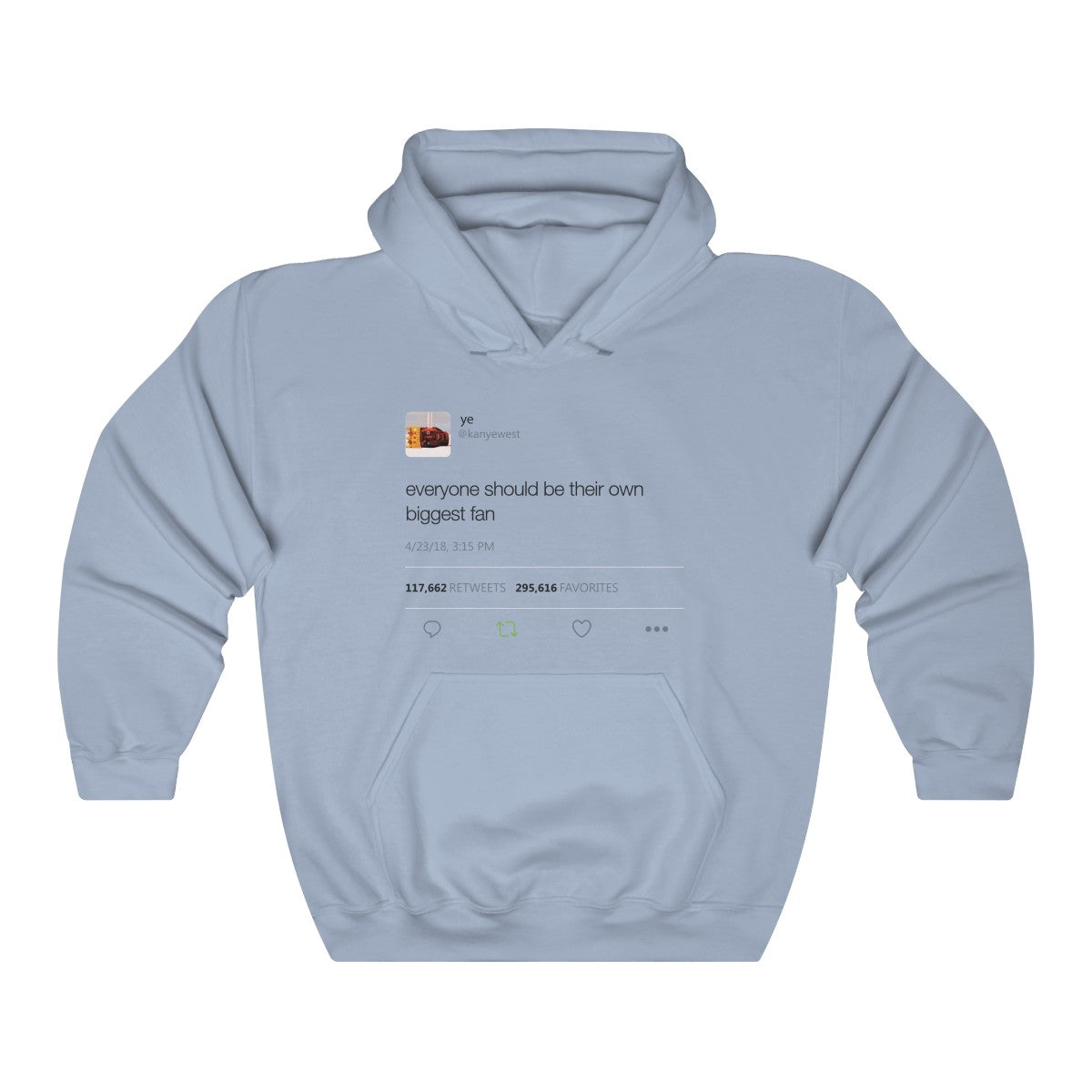 Everyone should be their own biggest fan - Kanye West Tweet Inspired Unisex Hooded Sweatshirt Hoodie-Light Blue-S-Archethype