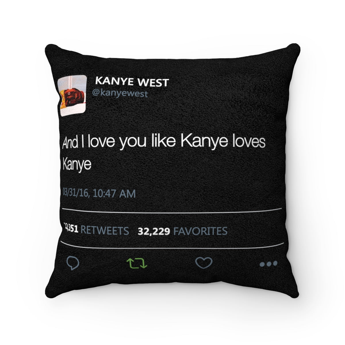 Cover only - And I love you like Kanye loves Kanye - Kanye West Tweet Quote Faux Suede Square Pillow Case-14x14-Archethype