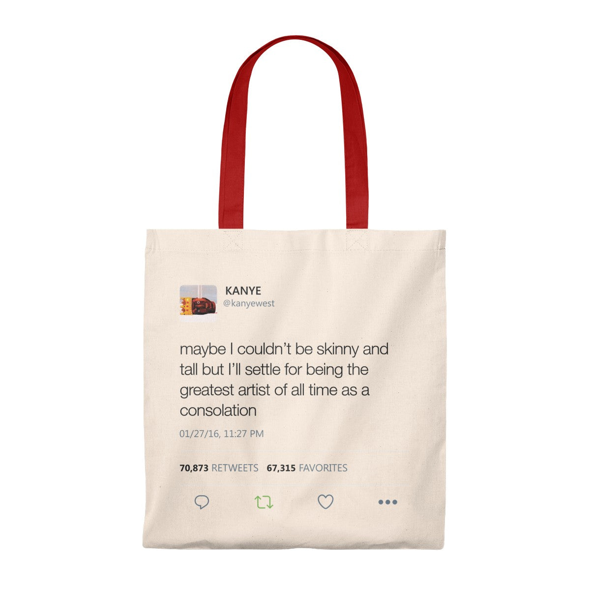 Maybe I Couldn't Be Skinny And Tall But I'll Settle For Being The Greatest Artist Of All Time.. Kanye West Tweet Tote Bag-Natural/Red-Archethype
