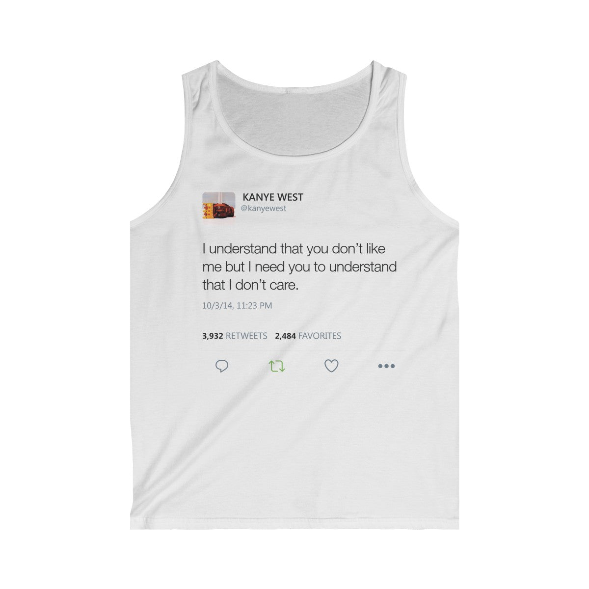 I Understand That You Don't Like Me But I Need You To Understand That I Dont Care Kanye West Tweet Men's Tank Top-White-S-Archethype