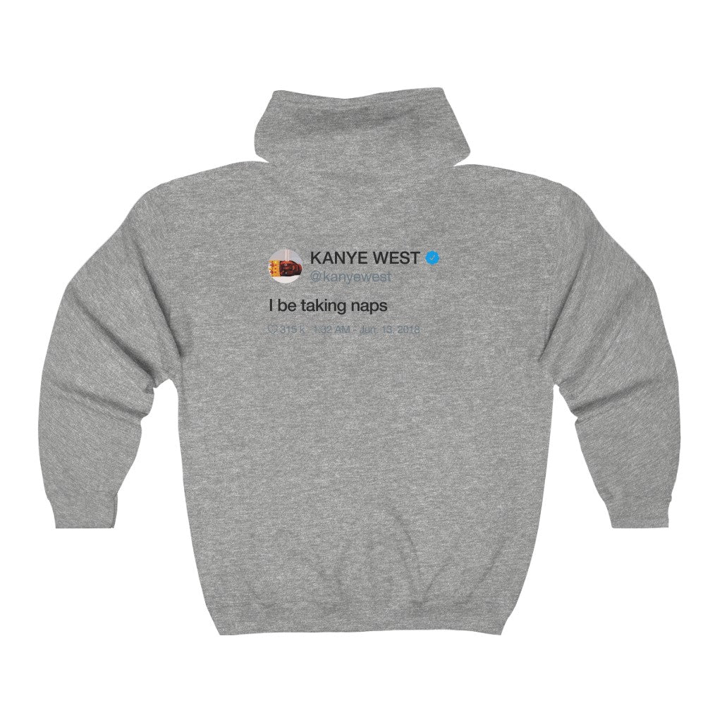 I be taking naps - Kanye West Tweet Inspired Unisex Heavy Hooded Sweatshirt
