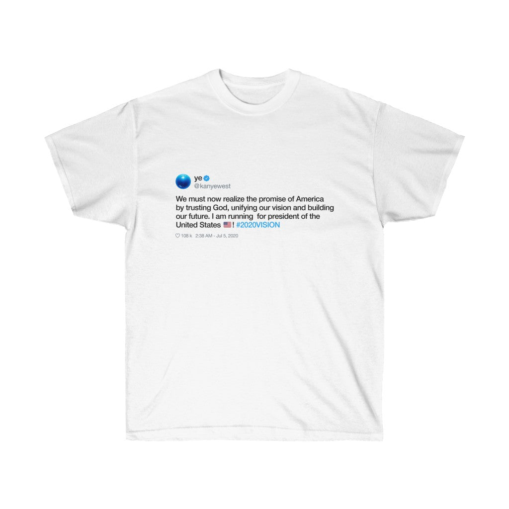Kanye West President 2020 announcement on Twitter Unisex T-Shirt Tweet Quote-L-White-Archethype