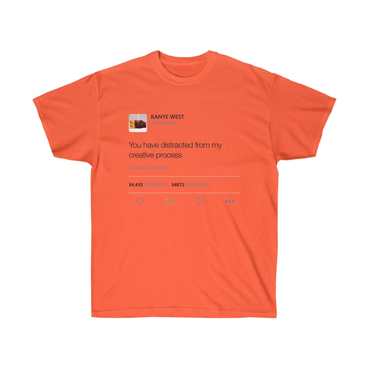 You have distracted from my creative process - Kanye West Tweet T-Shirt-Orange-S-Archethype
