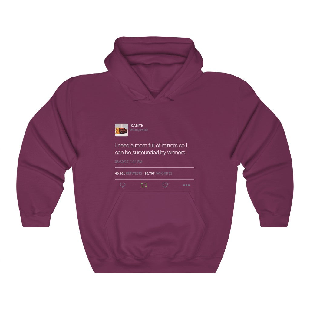 I Need A Room Full Of Mirrors So I Can Be Surrounded By Winners - Kanye West Tweet Hoodie-Maroon-S-Archethype
