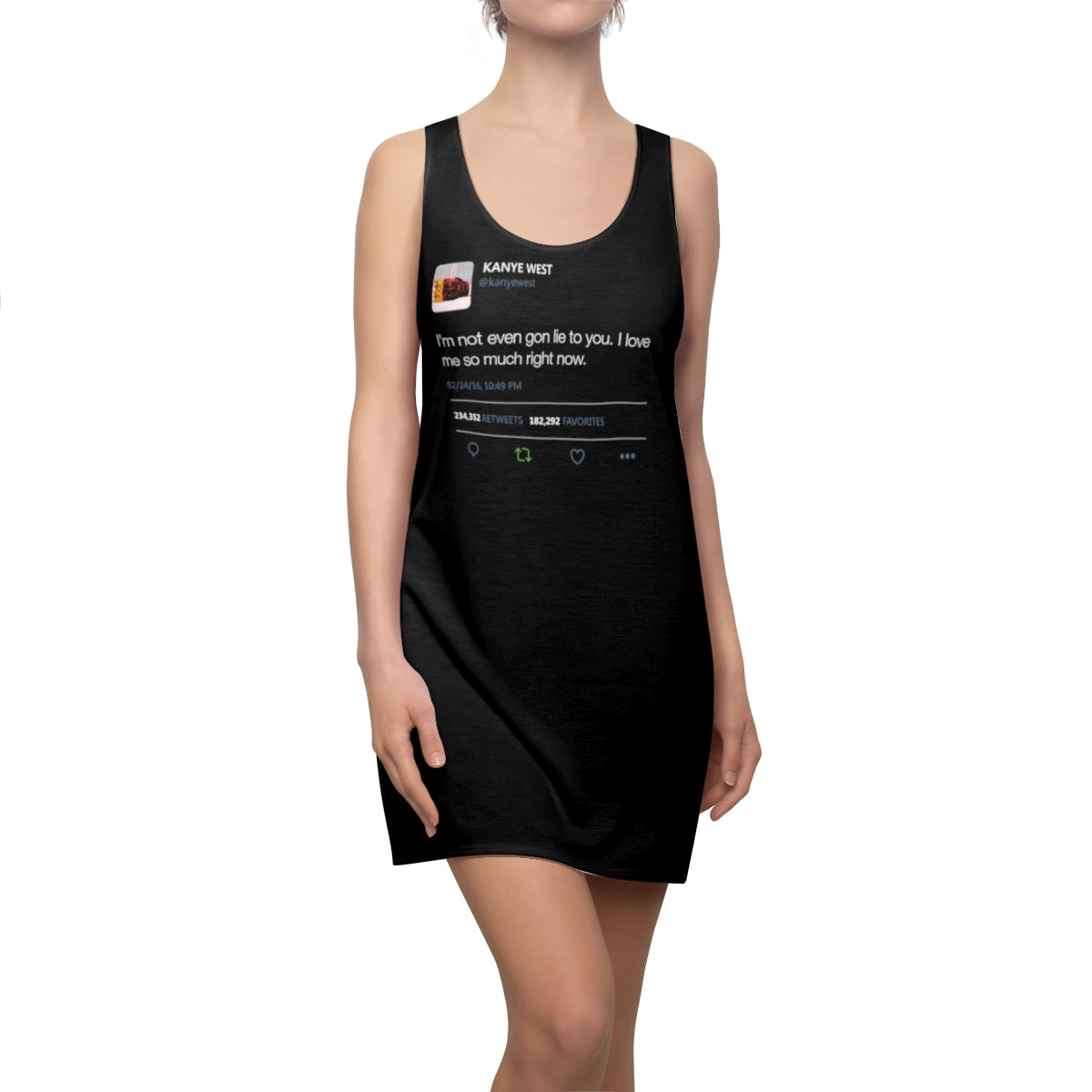 I'm Not Even Gon Lie To You I Love Me So Much Right Now Kanye West Tweet Women's Cut & Sew Racerback Dress-Archethype