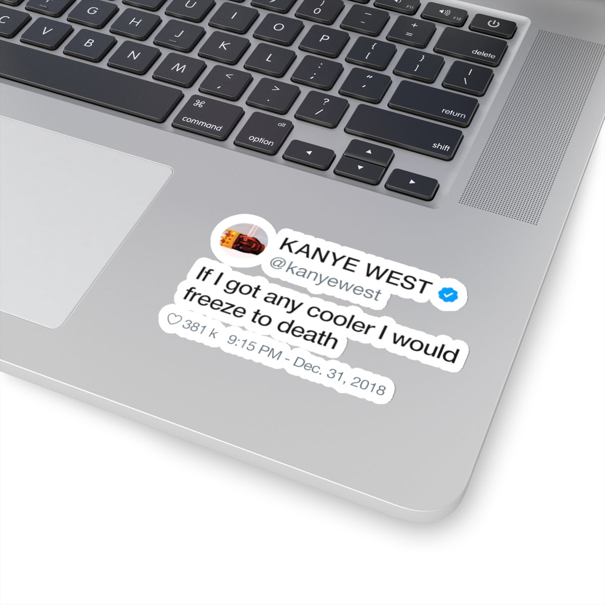 Kanye West Tweet quote If I got any cooler I would freeze to death Stickers-Archethype