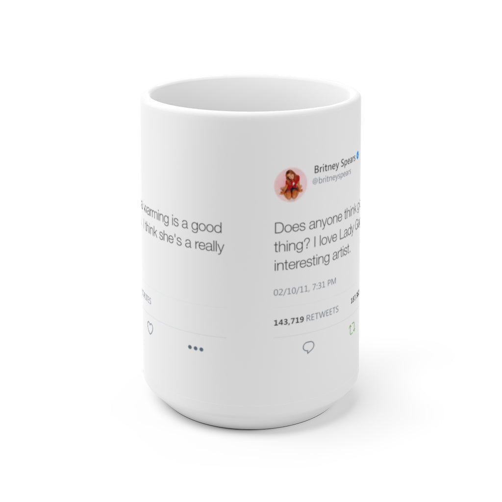Does anyone think global warming is a good thing? I love Gaga... Britney inspired White Ceramic Mug-15oz-Archethype