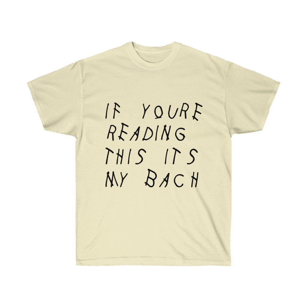 If your reading this it's my bach Drake Cotton T-Shirt - Engagement parties t-shirt-Natural-S-Archethype