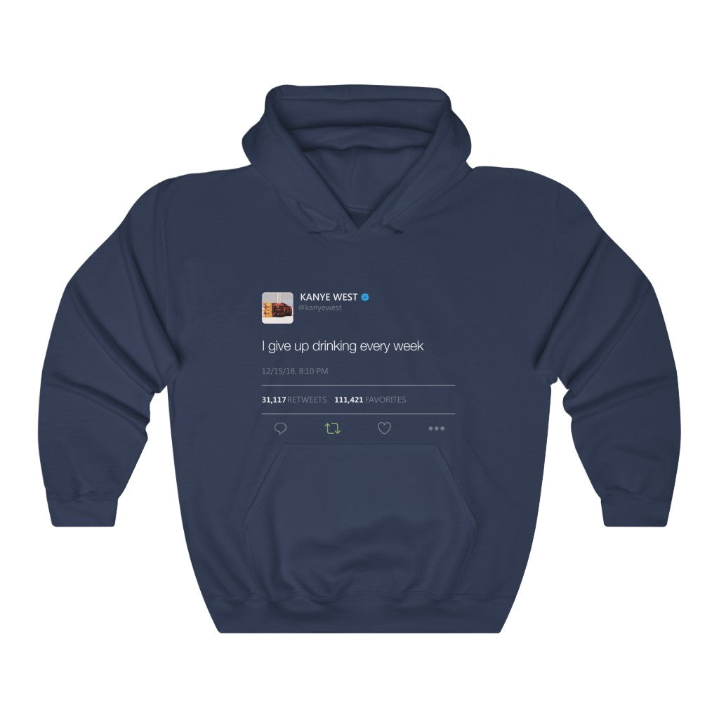 I give up drinking every week - Kanye West Tweet Inspired hangover Hoodie-S-Navy-Archethype