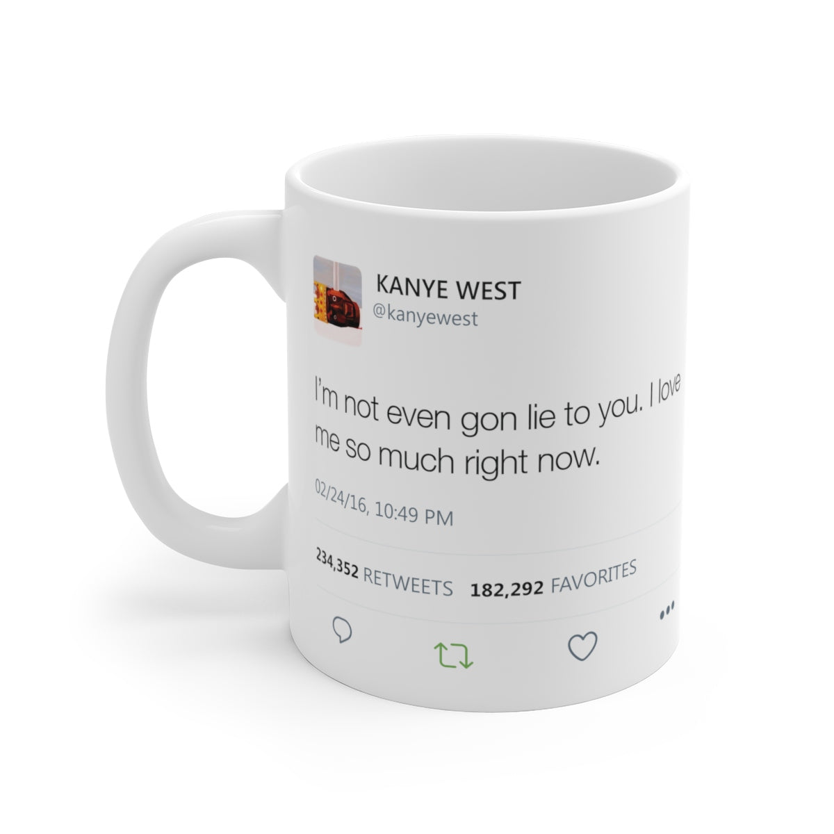 I'm Not Even Gon Lie To You I Love Me So Much Right Now - Kanye West Tweet Mug-11oz-Archethype