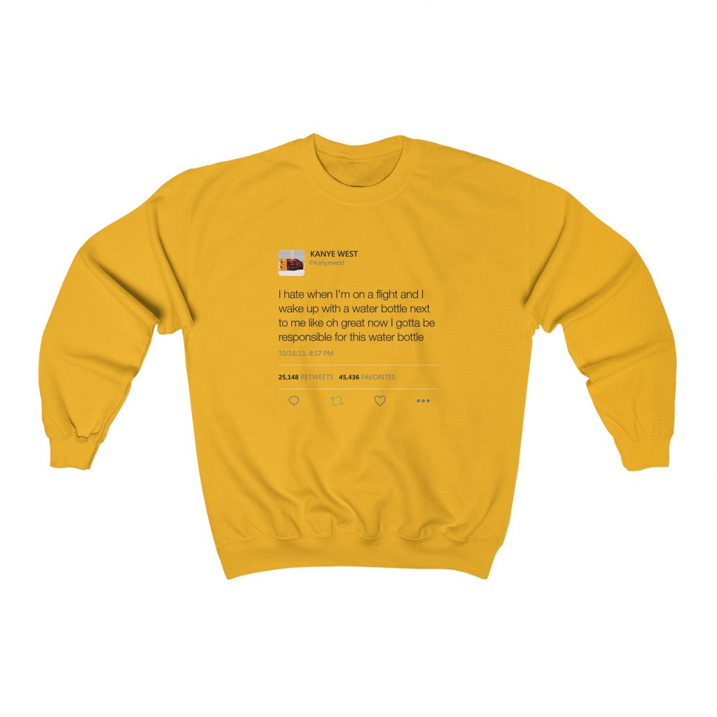 I Hate When I'm On A Flight And...I gotta be responsible for this water bottle Kanye West Tweet Unisex Crewneck Sweatshirt-Gold-S-Archethype
