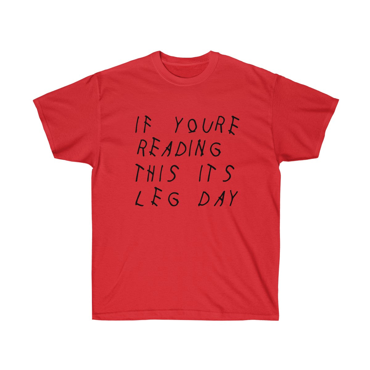 If your reading this it's leg day Drake inspired workout Tee-Red-S-Archethype