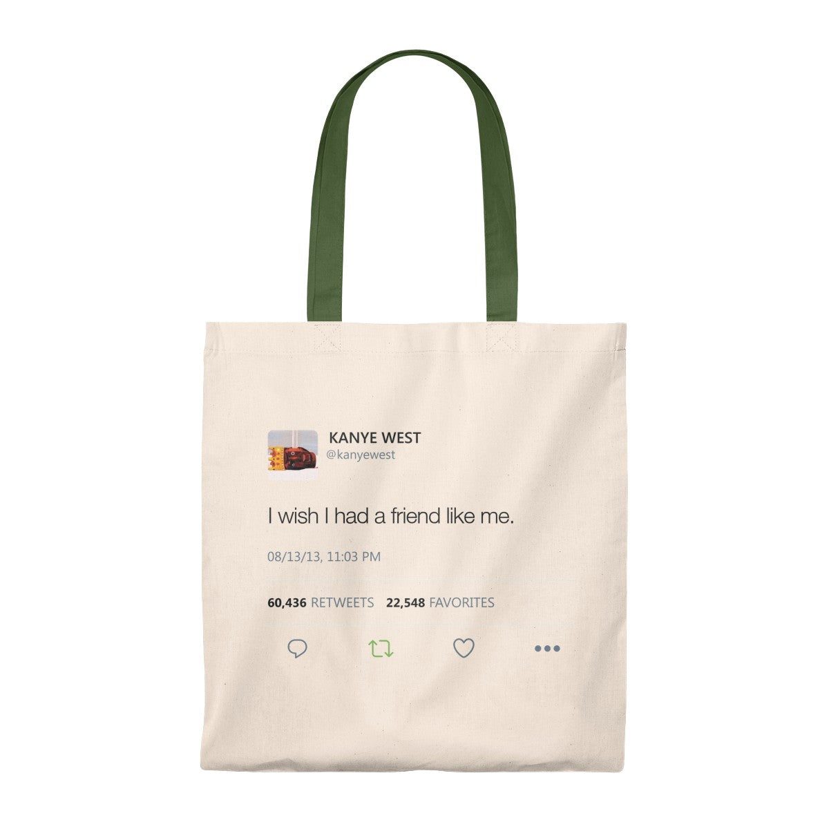 I wish I had a friend like me Kanye West Tweet Tote Bag-Natural/Hunter-Archethype