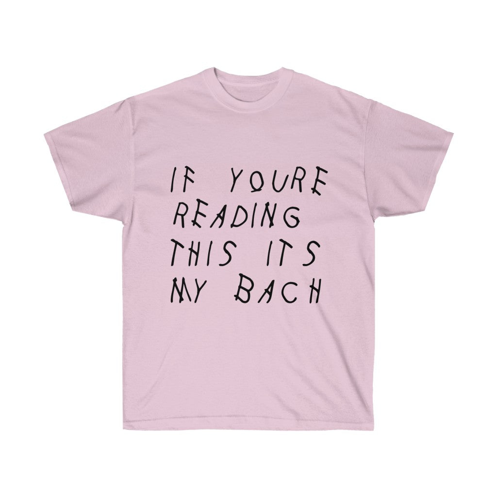 If your reading this it's my bach Drake Cotton T-Shirt - Engagement parties t-shirt-Light Pink-S-Archethype