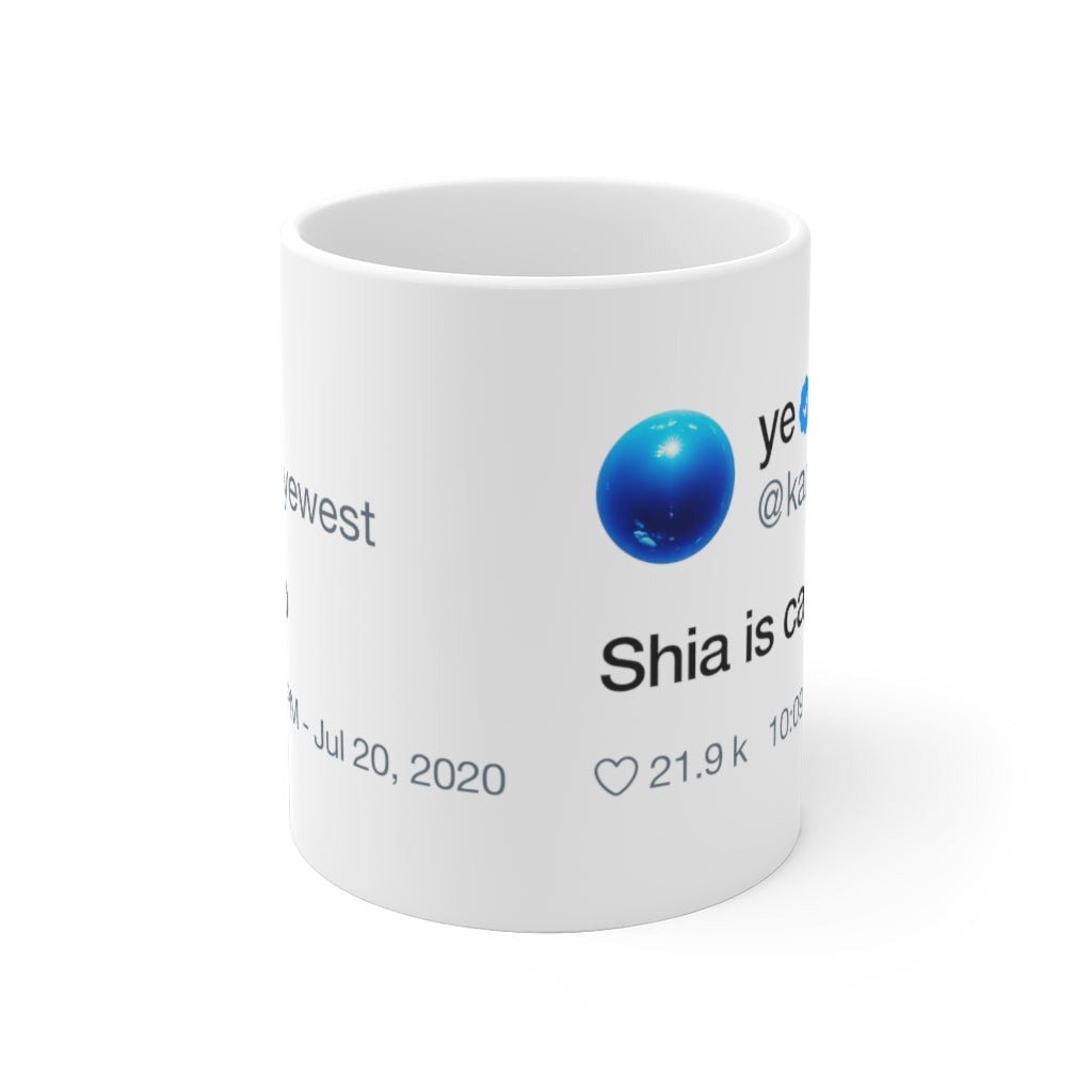 Shia is cap - Kanye West Tweet Inspired Mug-Archethype