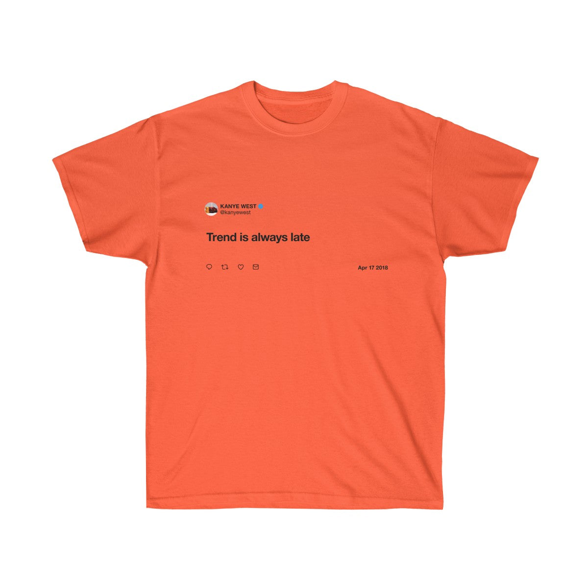 Trend is always late - Kanye West T-Shirt-Orange-S-Archethype