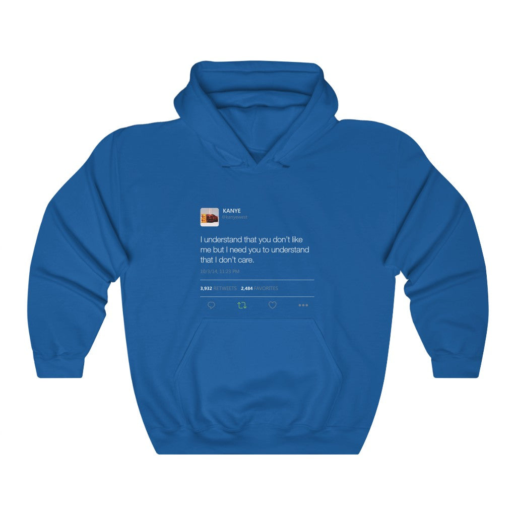 I Understand That You Don't Like Me But I Need You To Understand That I Dont Care Kanye West Tweet Hoodie-S-Royal-Archethype