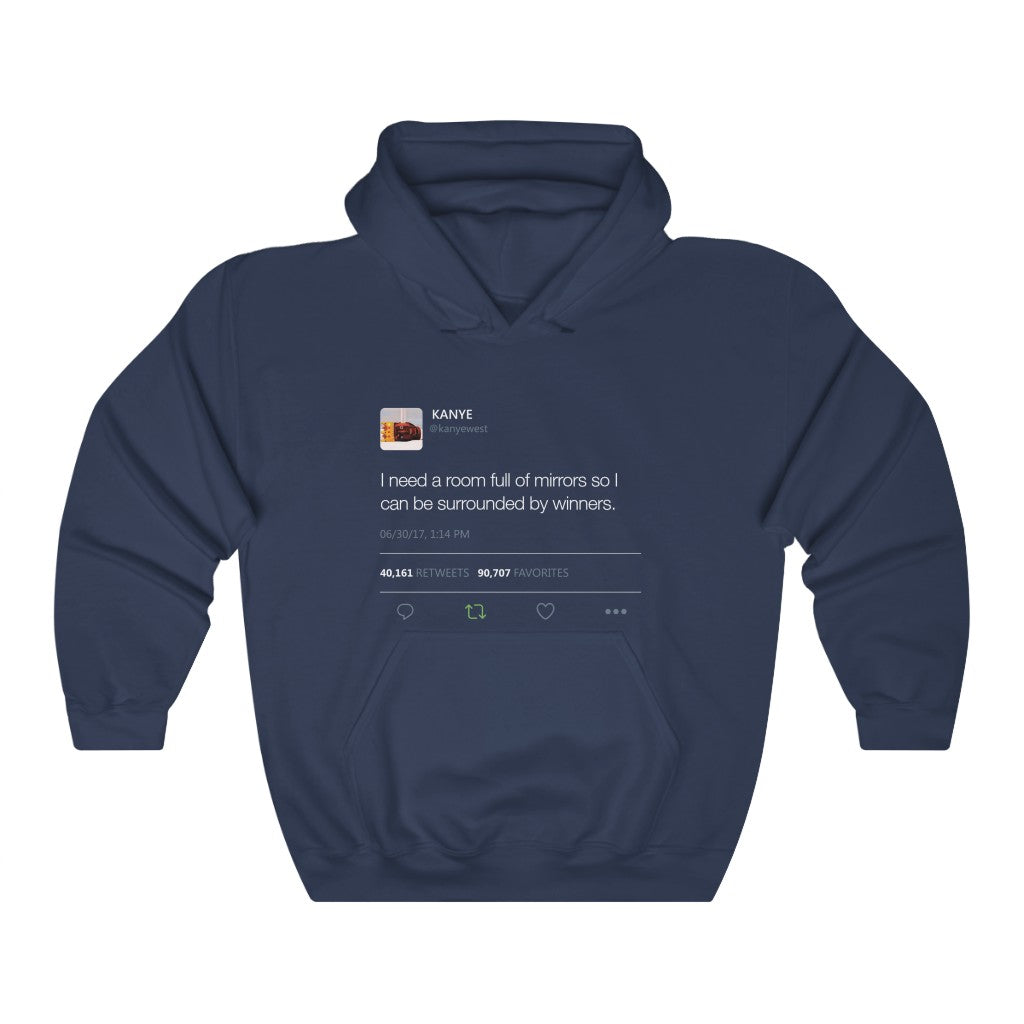 I Need A Room Full Of Mirrors So I Can Be Surrounded By Winners - Kanye West Tweet Hoodie-Navy-S-Archethype