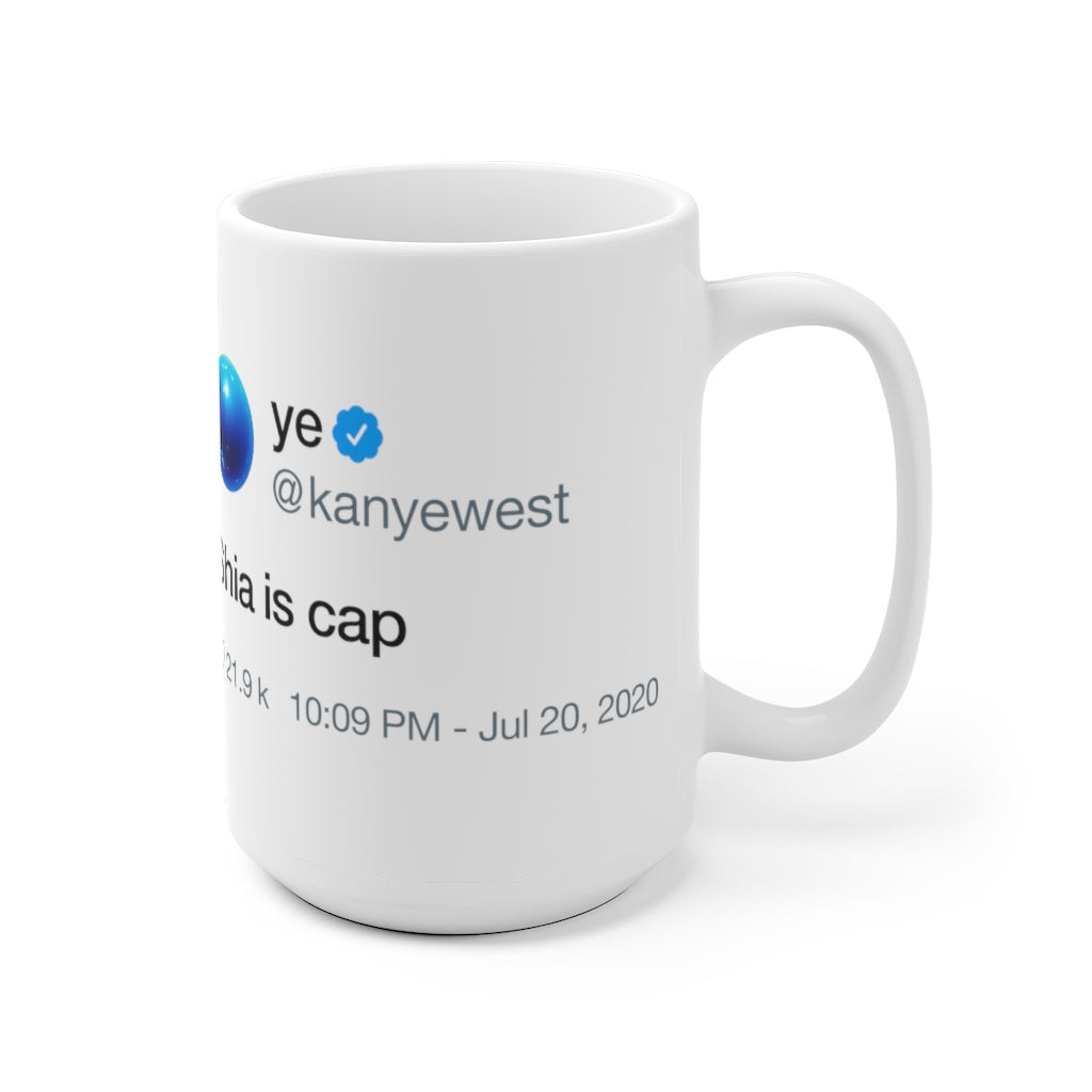 Shia is cap - Kanye West Tweet Inspired Mug-Archethype