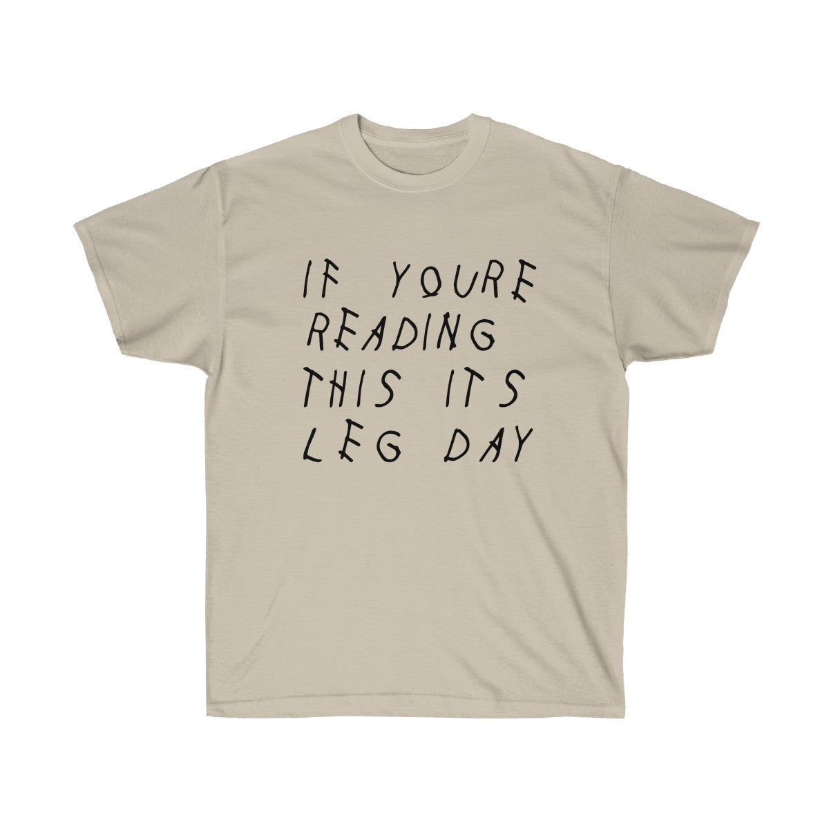 If your reading this it's leg day Drake inspired workout Tee-Sand-S-Archethype