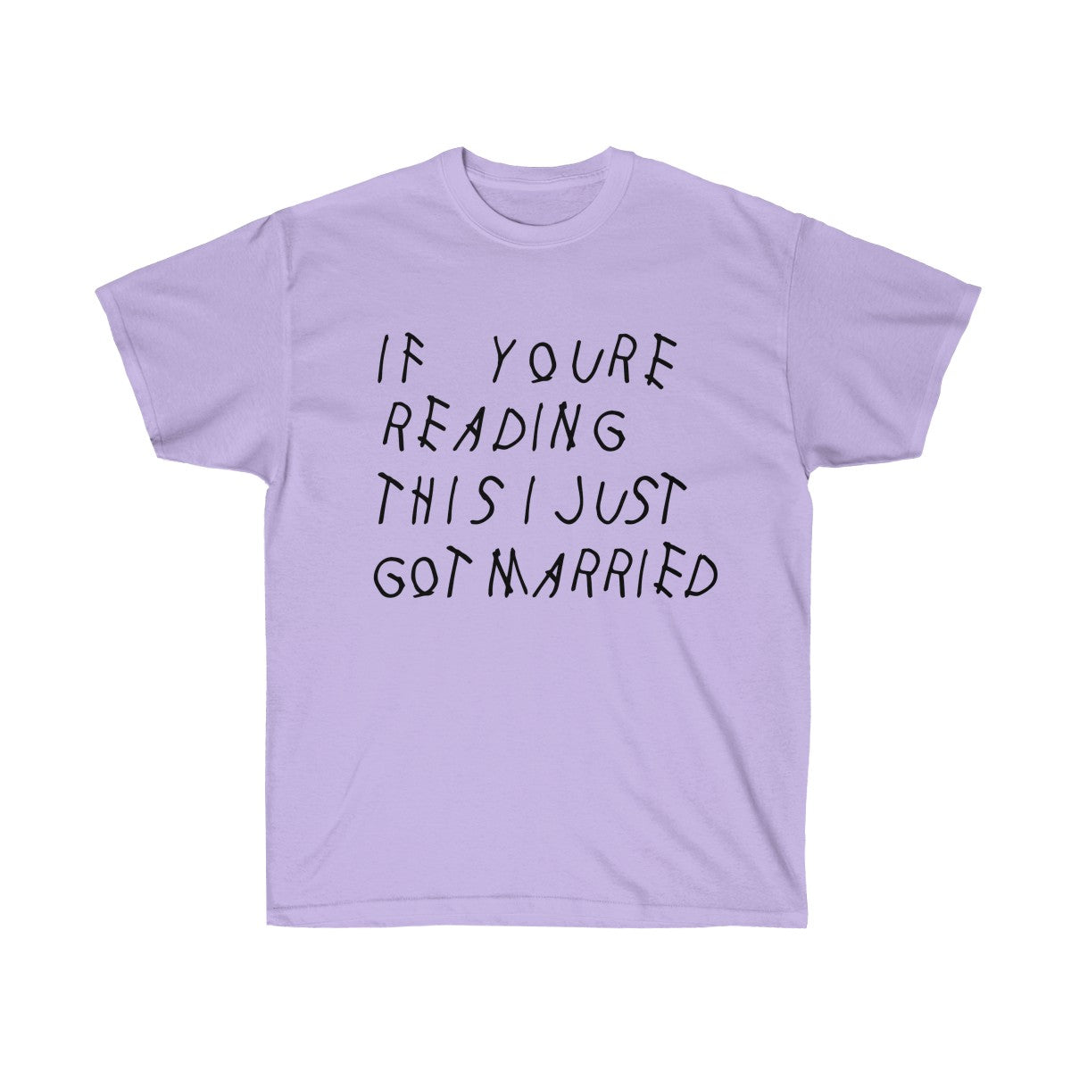 If your reading this I Just Got Married Drake inspired Unisex Ultra Cotton Tee-Orchid-S-Archethype
