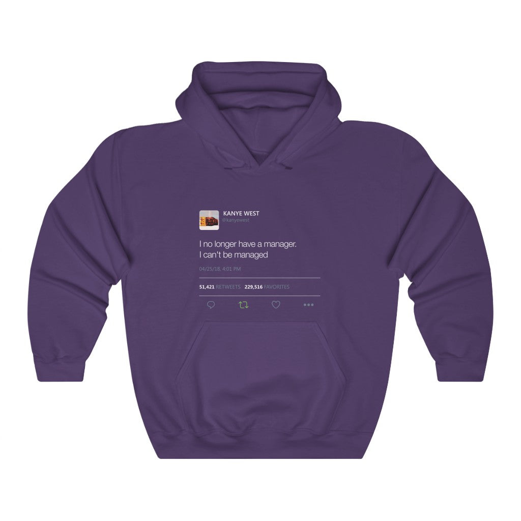 I no longer have a manager. I can't be managed - Kanye West Tweet Unisex Hoodie-S-Purple-Archethype